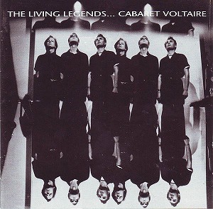 CABARET VOLTAIRE / キャバレー・ヴォルテール / THE LIVING LEGENDS