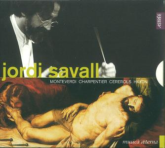 JORDI SAVALL / ジョルディ・サヴァール / jordi savall : MONTEVERDI / CHARPENTIER / CEREROLS HAYDN