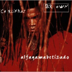 CARLINHOS BROWN / カルリーニョス・ブラウン / ALFAGAMABETIZADO