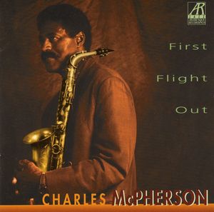CHARLES MCPHERSON / チャールズ・マクファーソン / FIRST FLIGHT OUT