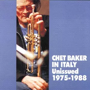 Chet Baker In Italy Unissued 1975-1988/CHET BAKER & ENRICO
