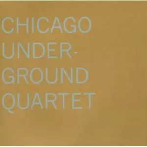 CHICAGO UNDERGROUND DUO / シカゴ・アンダーグラウンド / Chicago Underground Quartet