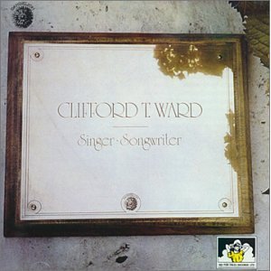 CLIFFORD T. WARD / SINGER SONGWRITER PLUS