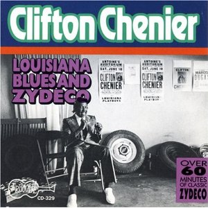 CLIFTON CHENIER / クリフトン・シェニエ / LOUISIANA BLUES & ZYDECO