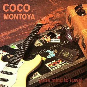 COCO MONTOYA / ココ・モントーヤ / GOTTA MIND TO TRAVEL