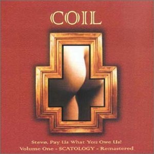 COIL / コイル / SCATOLOGY