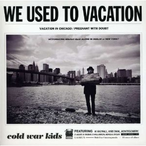 COLD WAR KIDS / コールド・ウォー・キッズ / WE USED TO VACATION