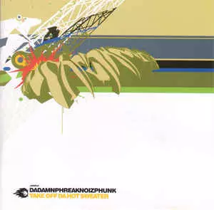 DADAMNPHREAKNOIZPHUNK / ダダムンフリークノイズファンク / TAKE OFF DA HOT SWEATER