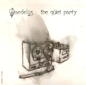 DAEDELUS / デイデラス / THE QUIET PARTY