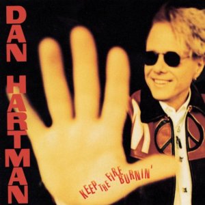 DAN HARTMAN / ダン・ハートマン / KEEP THE FIRE BURNIN' - CANADA