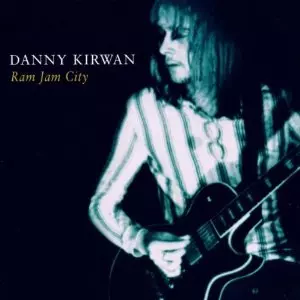 DANNY KIRWAN / ダニー・カーワン / RAM JAM CITY
