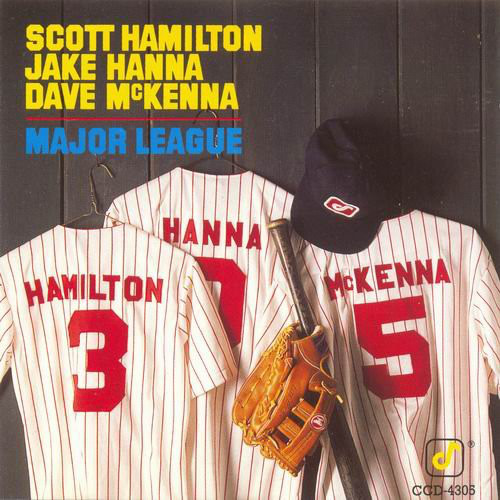 SCOTT HAMILTON / JAKE HANNA / DAVE McKENNA / MAJOR LEAGUE