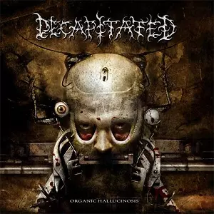 DECAPITATED / ディキャピテイテッド / ORGANIC HALLUCINOSIS