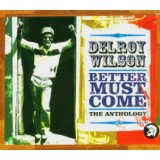 DELROY WILSON / デルロイ・ウィルソン / BETTER MUST COME