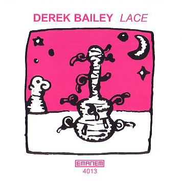 DEREK BAILEY / デレク・ベイリー / Lace