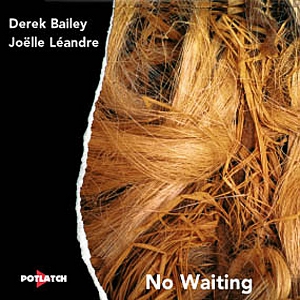 DEREK BAILEY / デレク・ベイリー / No Waiting