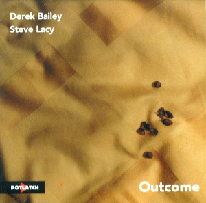 DEREK BAILEY & STEVE LACY / Outcome