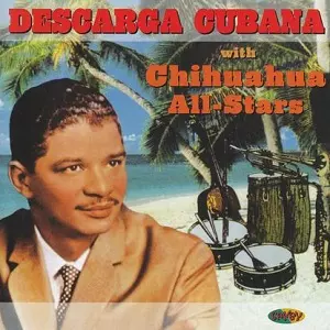 CHIHUAHUA / チワワ / DESCARGA CUBANA