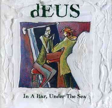 DEUS / デウス / IN A BAR, UNDER THE SEA