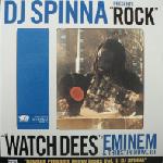 DJ SPINNA FT EMINEM / ROCK / WATCH DEES