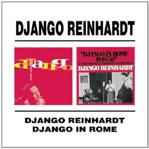 DJANGO REINHARDT / ジャンゴ・ラインハルト / Django/Django In Rome 1949-1950