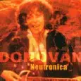 DONOVAN / ドノヴァン / NEUTRONICA