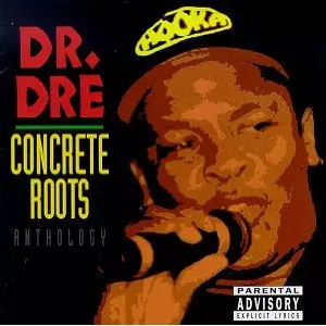 DR DRE / CONCRETE ROOTS ANTHOLOGY - USA