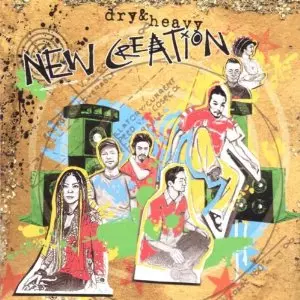DRY & HEAVY / ドライ・アンド・ヘビー / NEW CREATION