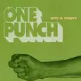 DRY & HEAVY / ドライ・アンド・ヘビー / ONE PUNCH