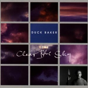 DUCK BAKER / ダック・ベイカー / THE CLEAR BLUE SKY