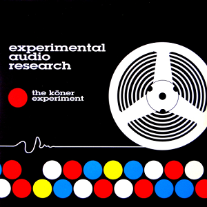 EXPERIMENTAL AUDIO RESEARCH (E.A.R.) / エクスペリメンタル・オーディオ・リサーチ / KONER EXPERIMENT