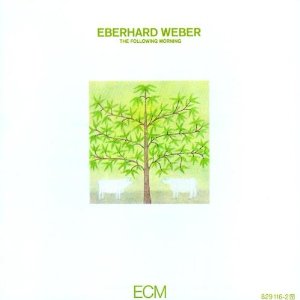 EBERHARD WEBER / エバーハルト・ウェーバー / FOLLOWING MORNING