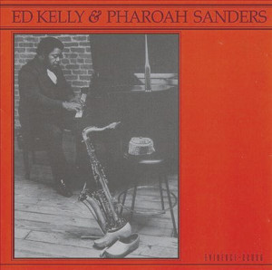 ED KELLY & PHAROAH SANDERS / エド・ケリー&ファラオ・サンダース / S/T