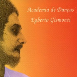 EGBERTO GISMONTI / エグベルト・ジスモンチ / ACADEMIA DE DANCAS