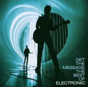 ELECTRONIC / エレクトロニック / GET THE MESSAGE-THE BEST OF...