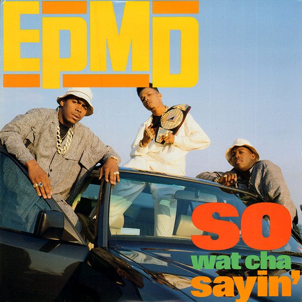 SO WHATCHA SAYIN EPMD HIPHOP R B