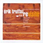 ERIK TRUFFAZ / エリック・トラファズ / REVISITE