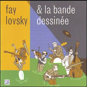 FAY LOVSKY / FAY LOVSKY & LA BANDE DESSINEE