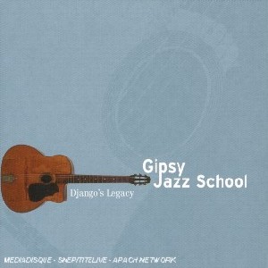 GIPSY JAZZ SCHOOL / DJANGO'S LEGACY   