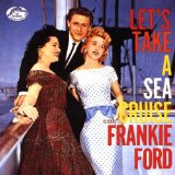 FRANKIE FORD / フランキー・フォード / LET'S TAKE A SEA CRUISE