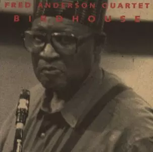 FRED ANDERSON / フレッド・アンダーソン / Birdhouse 