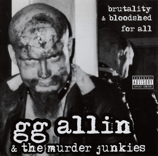 GG ALLIN & THE MURDER JUNKIES / ジージーアリンアンドザマーダージャンキース / BRUTALITY & BLOODSHED FOR ALL
