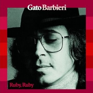 GATO BARBIERI / ガトー・バルビエリ / Ruby Ruby