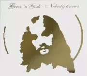 GEEZ N GOSH / NOBODY KNOWS...