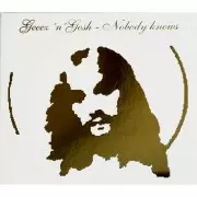 GEEZ N GOSH / NOBODY KNOWS...