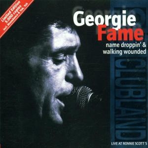 GEORGIE FAME / ジョージィ・フェイム / NAME DROPPIN'/WALKING WOUNDED