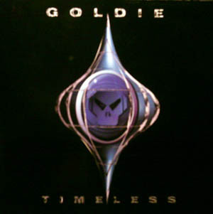 TIMELESS/GOLDIE/ゴールディー/95 DRUM&BASS CLASSIC｜CLUB/DANCE