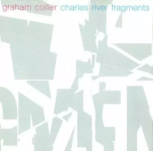 GRAHAM COLLIER / グラハム・コリアー / Charles River Fragments