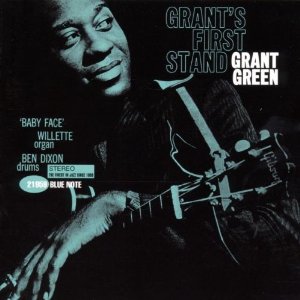 GRANT GREEN / グラント・グリーン / Grant's First Stand 