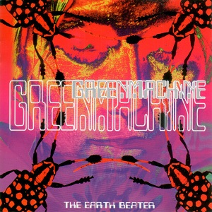 GREENMACHiNE / THE EARTH BEATER